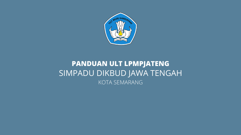Panduan ULT LPMPJATENG [Kota Semarang]