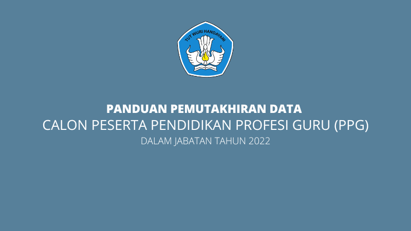 Cara Pemutakhiran Data untuk Calon Peserta Pendidikan Profesi Guru (PPG) Dalam Jabatan Tahun 2022