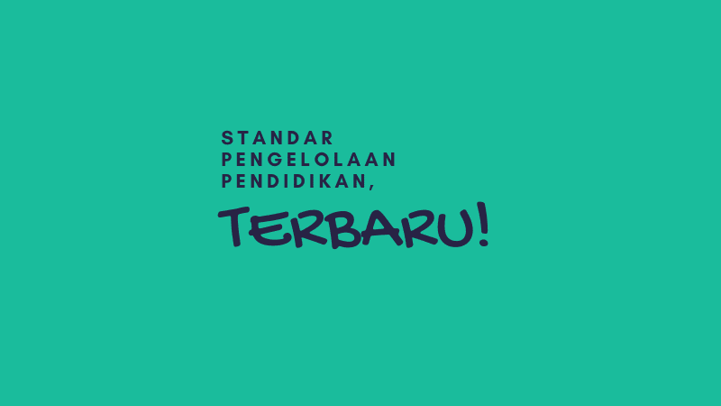 Standar Pengelolaan Sekolah Terbaru